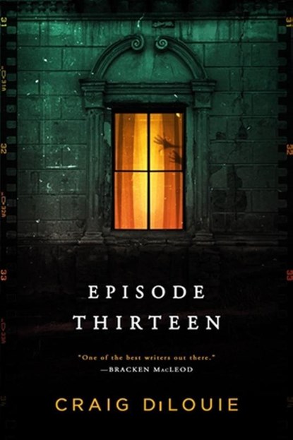 Episode Thirteen, Craig DiLouie - Paperback - 9780316443104