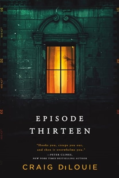 Episode Thirteen, Craig DiLouie - Ebook - 9780316443203