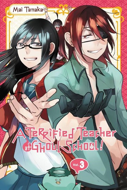 A Terrified Teacher at Ghoul School!, Vol. 3, Haley Amanda ; Lys Blakeslee ; Mai Tanaka - Paperback - 9780316447263