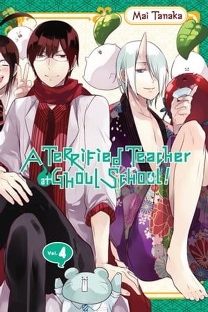 A Terrified Teacher at Ghoul School!, Vol. 4, Mai Tanaka ; Lys Blakeslee - Ebook - 9780316447300