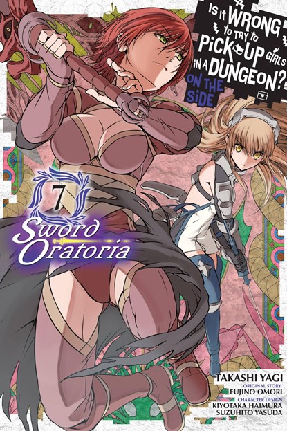 Is It Wrong to Try to Pick Up Girls in a Dungeon? Sword Oratoria, Vol. 7 (manga), Fujino Omori - Paperback - 9780316448093