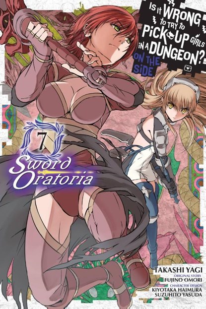 Is It Wrong to Try to Pick Up Girls in a Dungeon? On the Side: Sword Oratoria, Vol. 7 (manga), Andrew Gaippe ; Barri Shrager ; Fujino Omori ; Kiyotaka Haimura - Paperback - 9780316448093