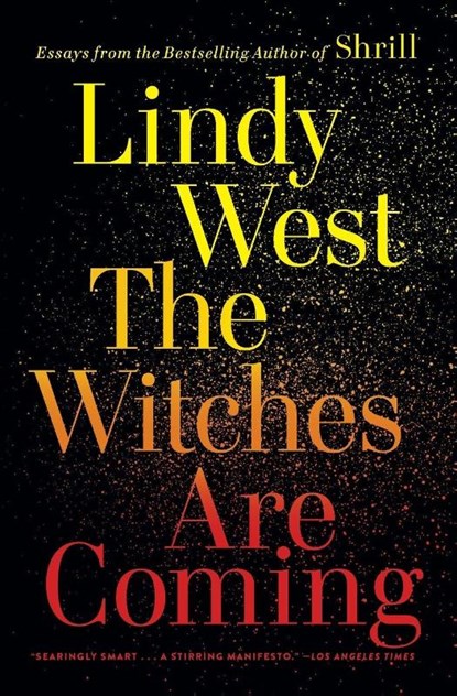 The Witches Are Coming, Lindy West - Paperback - 9780316449861