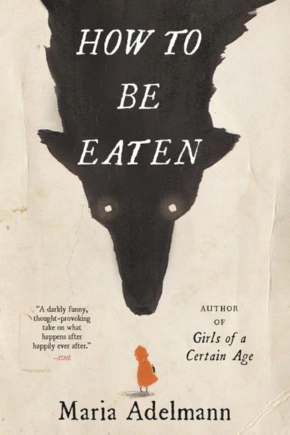 How to Be Eaten, Maria Adelmann - Paperback - 9780316450850
