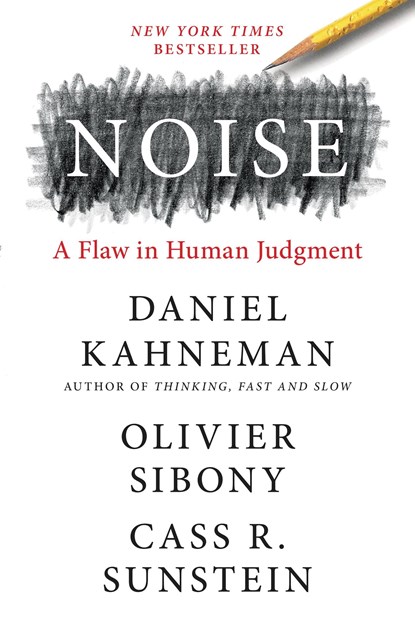 Noise, Daniel Kahneman ; Olivier Sibony ; Cass R. Sunstein - Gebonden - 9780316451406