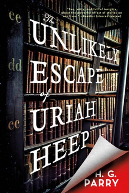 The Unlikely Escape of Uriah Heep, H. G. Parry - Paperback - 9780316452700