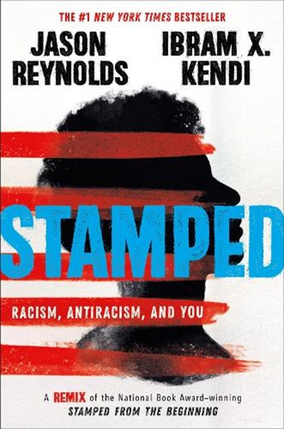 Stamped: Racism, Antiracism, and You, Ibram Kendi ; Ibram X Kendi ; Jason Reynolds - Paperback - 9780316453684