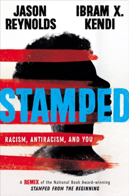 Stamped: Racism, Antiracism, and You, Jason Reynolds ; Ibram Kendi - Gebonden - 9780316453691