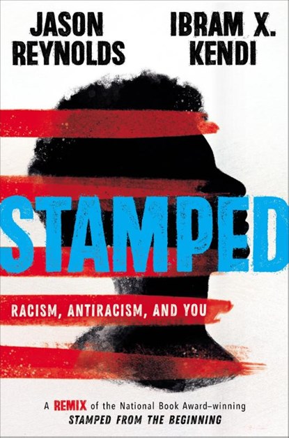 Stamped: Racism, Antiracism, and You, Ibram Kendi ; Ibram X Kendi ; Jason Reynolds - Gebonden - 9780316453691