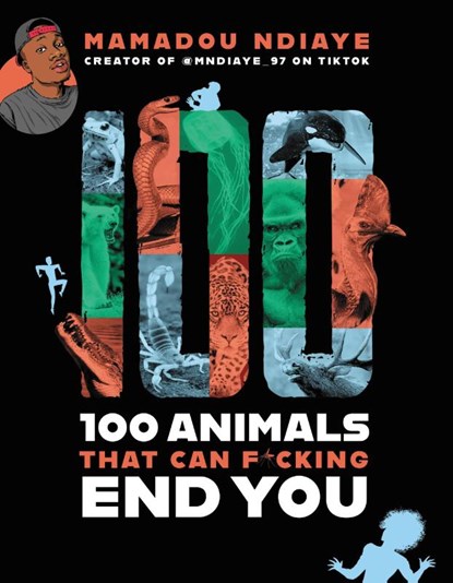 100 ANIMALS THAT CAN F-CKING E, Mamadou Ndiaye - Paperback - 9780316453776