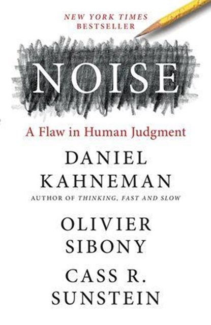 Noise, Daniel Kahneman ; Olivier Sibony ; Cass R. Sunstein - Paperback - 9780316457750