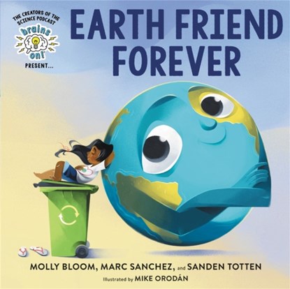 Brains On! Presents...Earth Friend Forever, Marc Sanchez ; Mike Orodan ; Molly Bloom ; Sanden Totten - Gebonden - 9780316459419