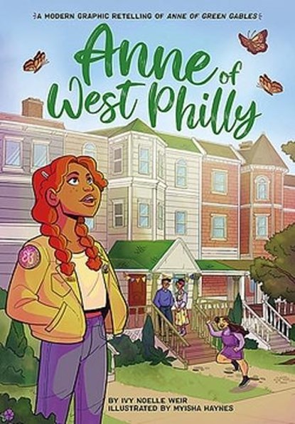 Anne of West Philly: A Modern Graphic Retelling of Anne of Green Gables, Ivy Noelle Weir - Gebonden - 9780316459785
