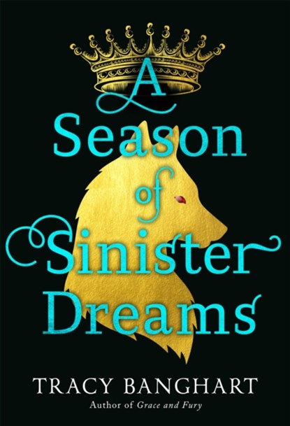 A Season of Sinister Dreams, Tracy Banghart - Gebonden - 9780316460408