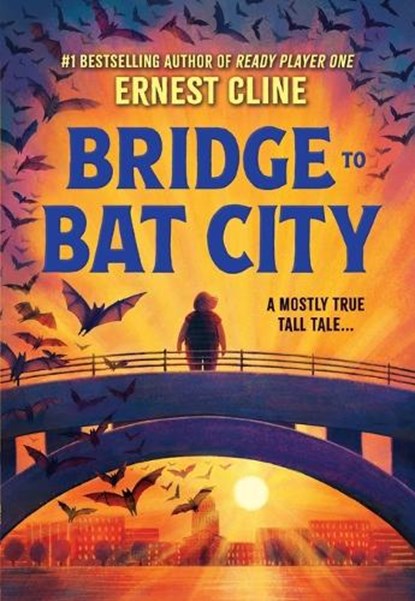 Bridge to Bat City, Ernest Cline - Paperback - 9780316460705