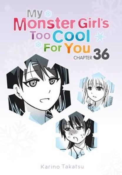 My Monster Girl's Too Cool for You, Chapter 36, Karino Takatsu ; Rochelle Gancio - Ebook - 9780316467858