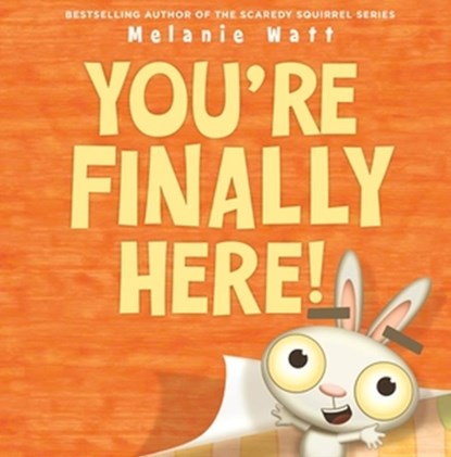You're Finally Here!, Melanie Watt - Paperback - 9780316468022