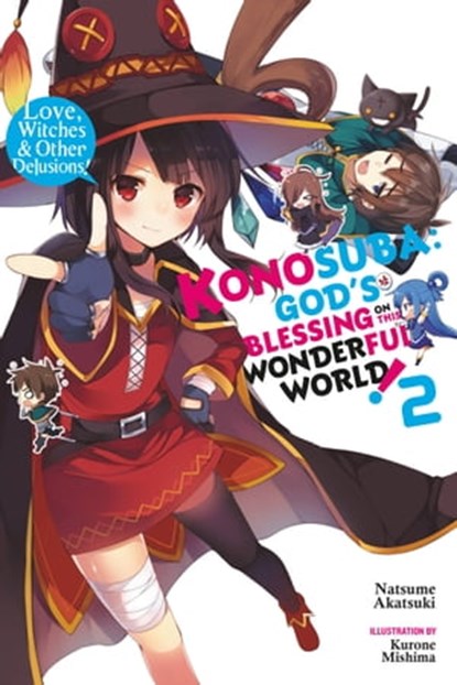 Konosuba: God's Blessing on This Wonderful World!, Vol. 2 (light novel), Natsume Akatsuki ; Kurone Mishima - Ebook - 9780316468718