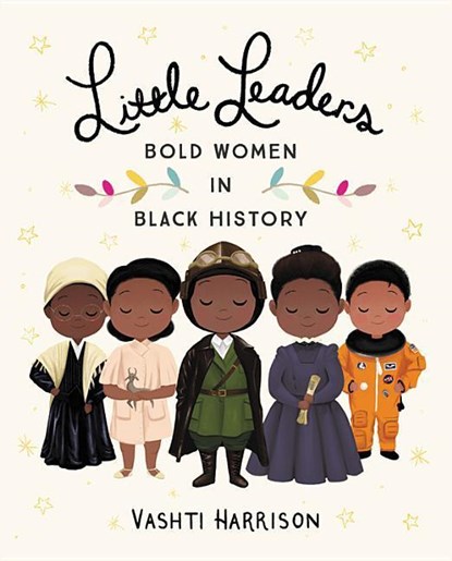 Harrison, V: Little Leaders: Bold Women in Black History, Vashti Harrison - Gebonden - 9780316475112
