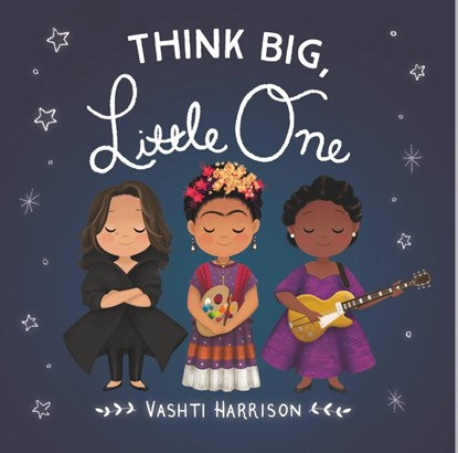 Think Big, Little One, Vashti Harrison - Gebonden - 9780316475136