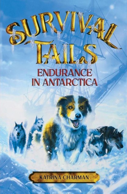 Survival Tails: Endurance in Antarctica, Katrina Charman - Paperback - 9780316477901
