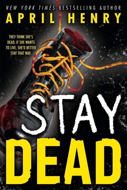 Stay Dead, April Henry - Gebonden - 9780316480291