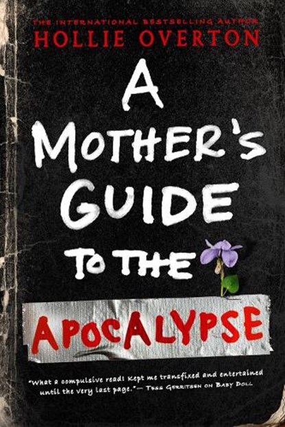 A Mother's Guide to the Apocalypse, Hollie Overton - Paperback - 9780316482387
