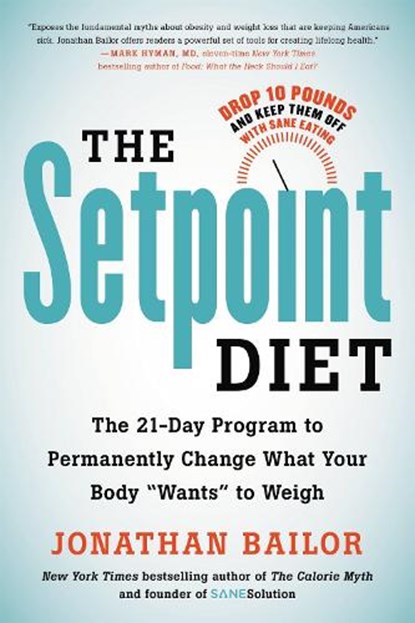 The Setpoint Diet, Jonathan Bailor - Paperback - 9780316483810