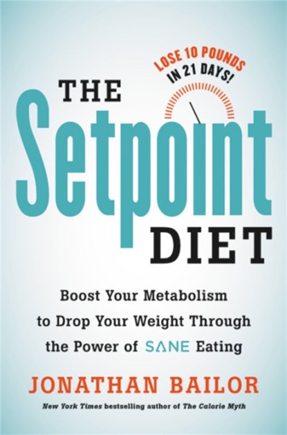 The Setpoint Diet, Jonathan Bailor - Gebonden - 9780316483834