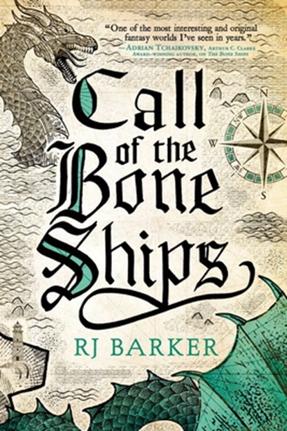 CALL OF THE BONE SHIPS, Rj Barker - Paperback - 9780316487993
