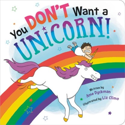 You Don't Want a Unicorn!, Ame Dyckman - Gebonden - 9780316488860