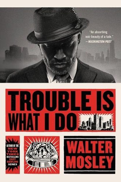 Trouble Is What I Do, Walter Mosley - Paperback - 9780316491150