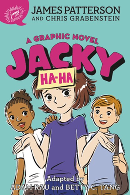 Jacky Ha-Ha: A Graphic Novel, James Patterson - Paperback - 9780316491952