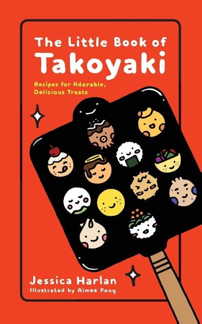 The Little Book of Takoyaki, Jessica Harlan - Paperback - 9780316494120