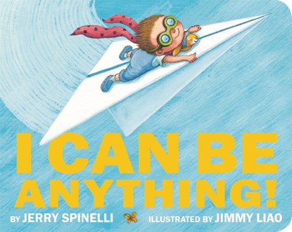 I Can Be Anything!, Jerry Spinelli - Gebonden - 9780316494533