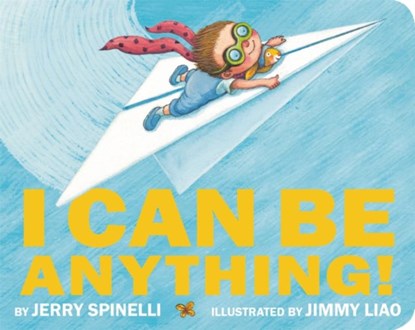 I Can Be Anything!, Jerry Spinelli - Gebonden - 9780316494533