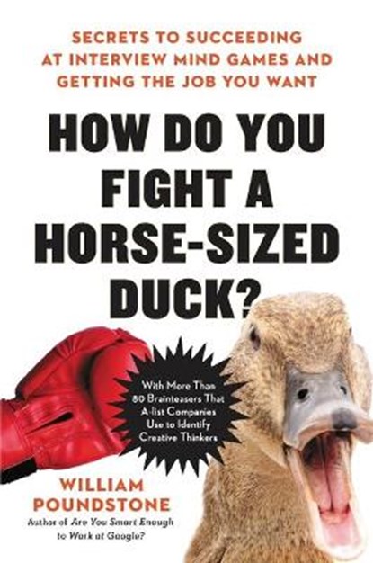 How Do You Fight a Horse-sized Duck?, William Poundstone - Gebonden - 9780316494540