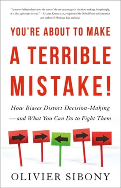 You're About to Make a Terrible Mistake, Olivier Sibony - Ebook - 9780316494977