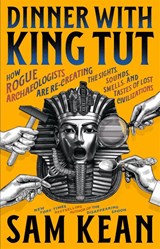 Dinner with King Tut - Sam Kean - 9780316496551