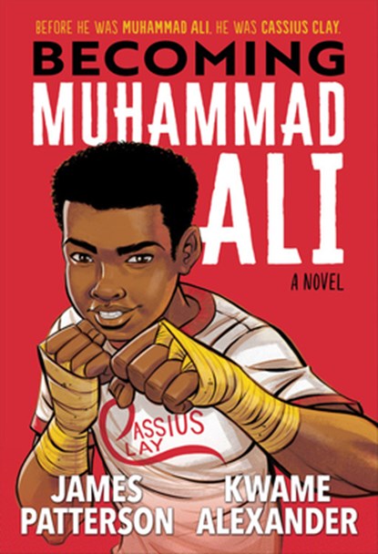 Becoming Muhammad Ali, James Patterson ; Kwame Alexander - Gebonden - 9780316498166