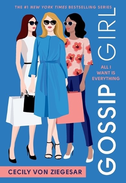 Gossip Girl: All I Want Is Everything, Cecily von Ziegesar - Paperback - 9780316499125