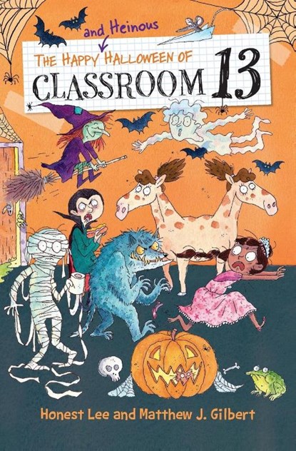 The Happy and Heinous Halloween of Classroom 13, Honest Lee ; Matthew J. Gilbert - Paperback - 9780316501156