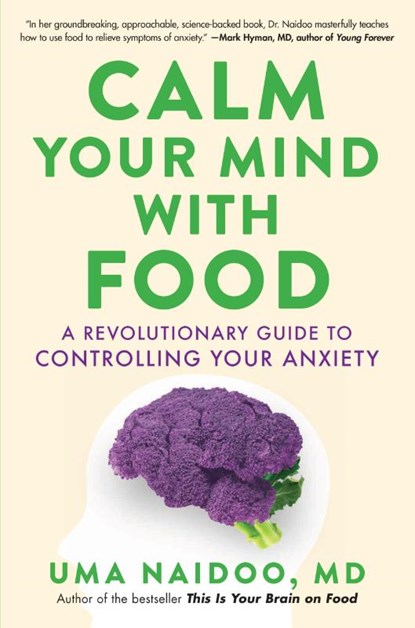 Naidoo, U: Calm Your Mind with Food, Uma Naidoo - Gebonden - 9780316502092