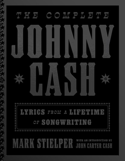 The Complete Johnny Cash: Lyrics from a Lifetime of Songwriting, Johnny Cash - Gebonden - 9780316503549