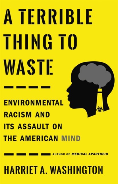 A Terrible Thing to Waste, Harriet A. Washington - Paperback - 9780316509442