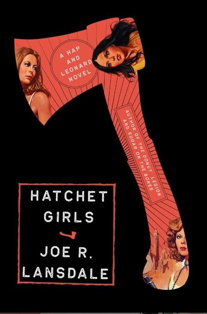 Lansdale, J: Hatchet Girls, Joe R Lansdale - Gebonden - 9780316514019