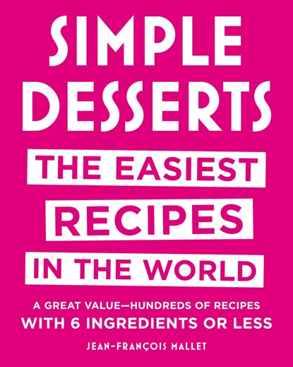 Simple Desserts: The Easiest Recipes in the World, Jean-Francois Mallet - Gebonden - 9780316518512