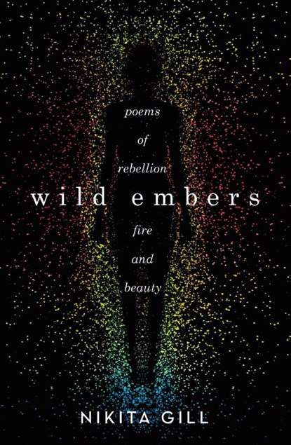 Gill, N: Wild Embers, Nikita Gill - Paperback - 9780316519847