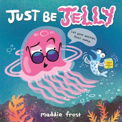Just Be Jelly, Maddie Frost - Gebonden - 9780316523288