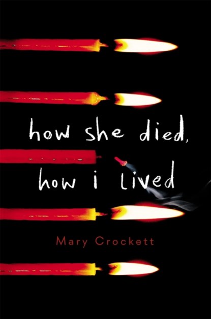 How She Died, How I Lived, Mary Crockett - Paperback - 9780316523820